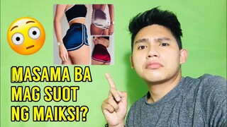 Masama ba mag suot ng Maiksi? | Respi