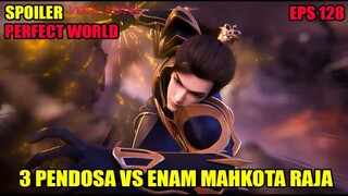 SPOILER PERFECT WORLD EPS 128 | 3 PENDOSA VS ENAM MAHKOTA RAJA