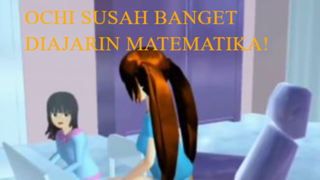 NGAJARIN OCHI NGERJAIN PR MATEMATIKANYA SAMPE GAGAL FOKUS - SAKURA SCHOOL