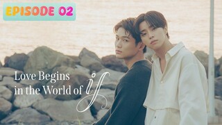 🇯🇵 𝙻 𝚘 𝚟 𝚎 ~ 𝙱 𝚎 𝚐 𝚒 𝚗 𝚜 ~ 𝚒𝚗 ~ 𝚝𝚑𝚎 ~ 𝚆 𝚘 𝚛 𝚕 𝚍 ~ 𝚘𝚏 ~ 𝙸𝚏 | Episode 02