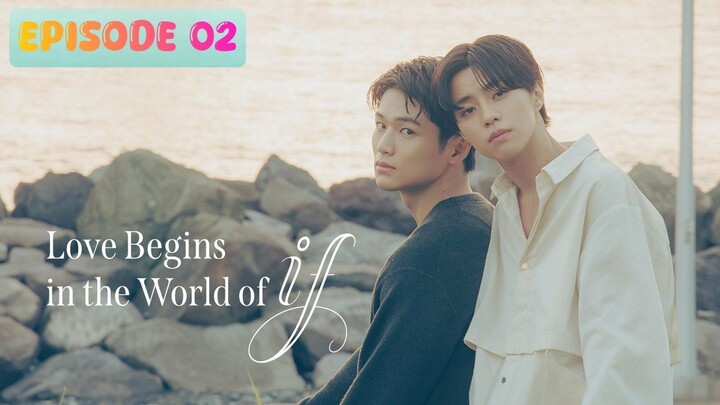 🇯🇵 𝙻 𝚘 𝚟 𝚎 ~ 𝙱 𝚎 𝚐 𝚒 𝚗 𝚜 ~ 𝚒𝚗 ~ 𝚝𝚑𝚎 ~ 𝚆 𝚘 𝚛 𝚕 𝚍 ~ 𝚘𝚏 ~ 𝙸𝚏 | Episode 02