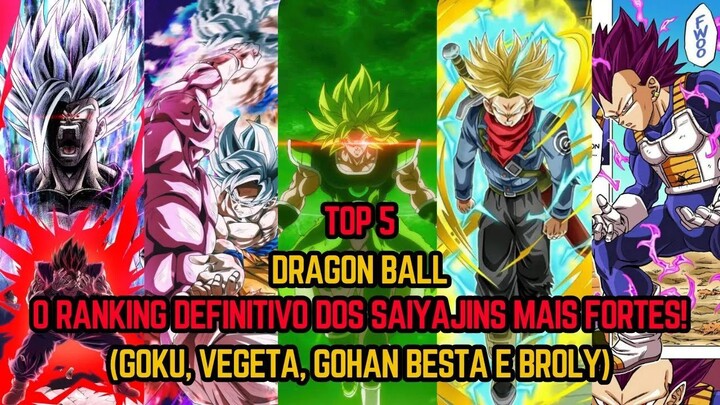 O RANKING DEFINITIVO dos Saiyajins Mais Fortes! (Goku, Vegeta, Gohan Besta e Broly)