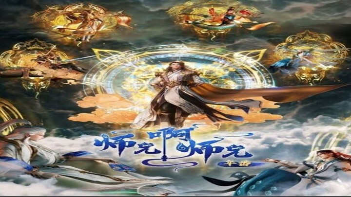 My Senior Brother Is Too Steady Episode 134 sub indo