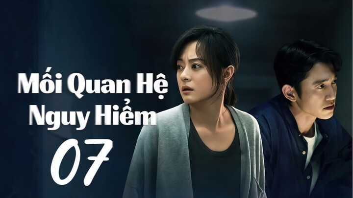 Mối Quan Hệ Nguy Hiểm (The Dark Romance) Full HD - Tập07 (Thuyết Minh)