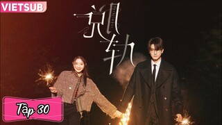 Phim Chệch Quỷ Đạo - Tập 30 - End - Vietsub