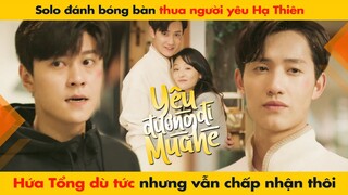 SOLO ĐÁNH BÓNG BÀN THUA NGƯỜI YÊU HẠ THIÊN, HỨA TỔNG DÙ TỨC NHƯNG VẪN PHẢI ... || HẠ THIÊN KHI YÊU