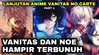 LANJUTAN ANIME VANITAS NO CARTE - PART 1