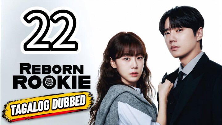 🇰🇷 Reborn Rookie (Tagalog Dubbed) Episode 22