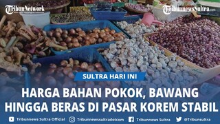 Update Harga Bahan Pokok, Bawang hingga Beras di Pasar Korem Kendari Sulawesi Tenggara