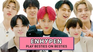 Kpop Group ENHYPEN Reveals SECRETS From Their Group Chat | Besties on Besties | Seventeen