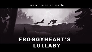 Froggyheart's lullaby || Warrior Cats OC animatic