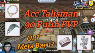 ACC+TALISMAN 90 PUTIH - PVP DMG BONUS (META BARU?) - Ragnarok X Next Generation (ROX)