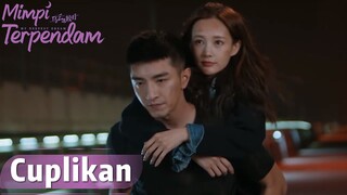 My Deepest Dream | Cuplikan EP05 Manis Banget! Wu Yu Menggendong Tan Jiao | WeTV【INDO SUB】