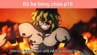 Bộ ba bóng chúa p16