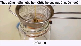 Thức uống ngăn ngừa ho - Chữa ho của người nước ngoài #10
