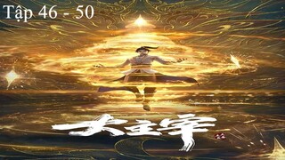 Đại Chúa Tể Tập 46 - 50