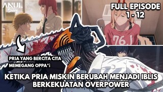 PRIA MISKIN BERUBAH MENJADI IBLIS BERKEKUATAN OVERPOWER, SELURUH ALUR CERITA ANIME CHAINSAW MAN