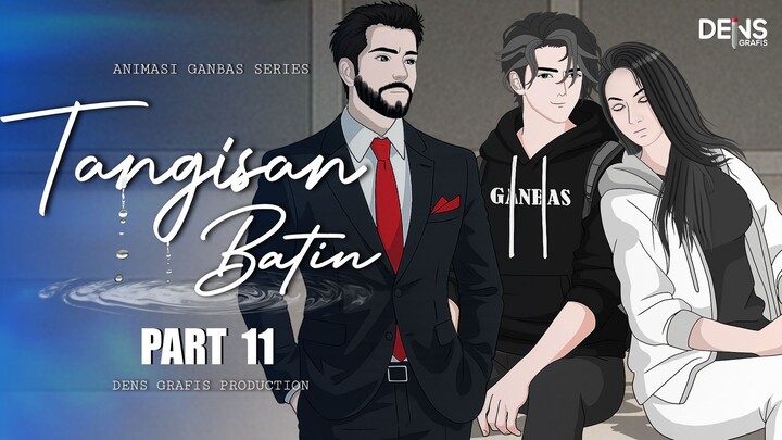 TANGISAN BATIN PART 11 - Dens Grafis