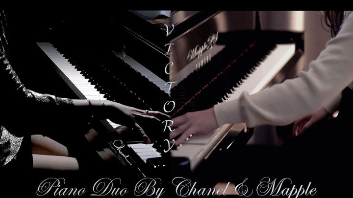 史诗级年终巨献「Victory」双钢版--Piano Duo by Chanel & Mapple