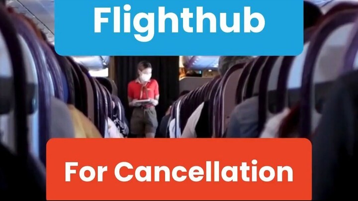 ✈️ FlightHub Cancellation Guide: Refund Rules & Rebooking Options
