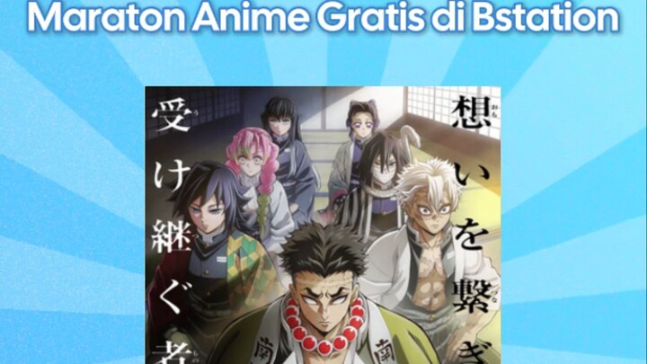 [RTP] MARATHON ANIME GRATIS DI BSTATION 🫰🏻🔥