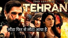 Tehran Full Movie | John Abraham, Manushi Chillar, Neeru Bajwa | 14th Aug 2025