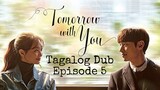 Tomorrow With You Tagalog Dub Ep5 Kdrama (Pls Follow me Guyz Thank you)