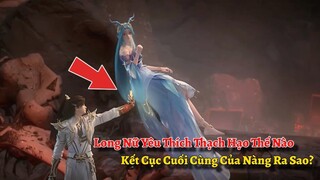 Long Nữ Yêu Thích Thạch Hạo Thế Nào, Kết Cục Của Nàng Ra Sao?