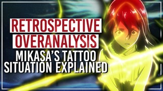 Mikasa Tattoo Plot Hole Explained & Ackermann Power - Overanalyzing Attack on Titan & Retrospective