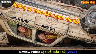 [Review Phim] Cặp Đôi Báo Thủ | Không Sợ Team Địch Mạnh Như Hổ - Chỉ Sợ Đồng Đội Khôn Như Bò