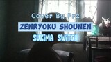 Zenryoku Shounen “Sukima Switch” (Cover By Frz)