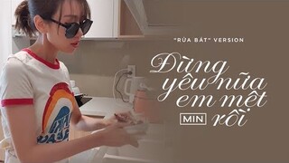 MIN vừa "RỬA BÁT" vừa hát Live Đừng Yêu Nữa, Em Mệt Rồi