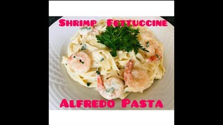 FETTUCINI ALFREDO SHRIMP PASTA