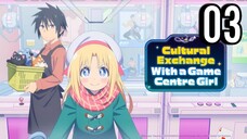 Cultural Exchange With a Game Centre Girl Episode 3