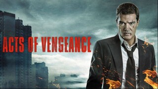 Acts of Vengeance 2017 (Action/Drama/Thriller)