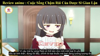 Tóm tắt anime : Cuộc Sống Chậm Rãi Của Dược Sĩ Gian Lận