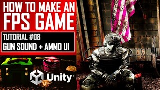 HOW TO MAKE AN FPS GAME IN UNITY FOR FREE - TUTORIAL #08 - GUN SOUND + AMMO UI