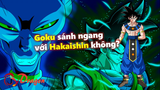 Làm sao để Goku có thể sánh ngang với các vị Thần Huỷ Diệt?