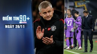 Điểm tin 90+ ngày 26/11| Ole cảm động vì hành động của fan;Conte chua chát vì trình độ của Tottenham