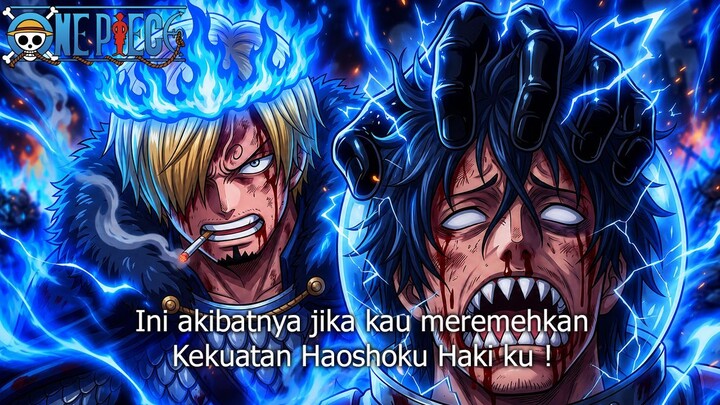 FULL ONE PIECE TERBARU - LEDAKAN HAOSHOKU HAKI SANJI MENEMBUS TUBUH KILLINGHAM! POWER UP SANJI