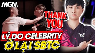 Vì Sao Celebrity Ở Lại @SBTC Esports? | MGN Esports