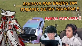 AKHIRNYA MAIN BARENG ZAN STREAMER SULTAN INDONESIA , LANGSUNG PAMERIN SKIN XSUIT JOKER - PUBG MOBILE