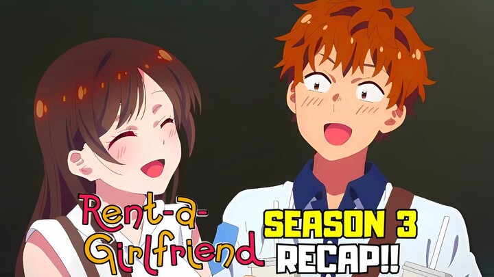 Rent-a-Girlfriend Recap: How Season 3 Changed Everything