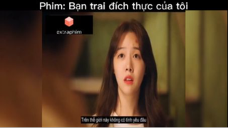 Tóm tắt phim: Bạn trai đích thực của tôi p4 #reviewphimhay