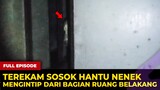 🔴 1649- FULL EPISODE ! TEREKAM SOSOK HANTU NENEK MENGINTIP DARI RUANG BELAKANG