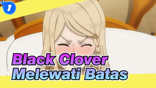 [Black Clover/Keren] Hanya Melewati Batas Sekarang_1
