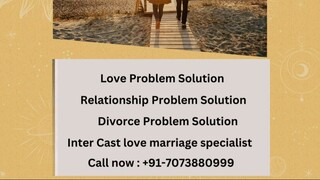+91-7073880999 Love Problem Solution Astrologer In Uk, Canada, Australia