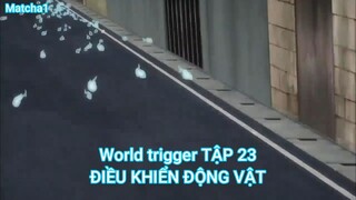 World trigger TẬP 23-ĐIỀU KHIỂN ĐỘNG VẬT