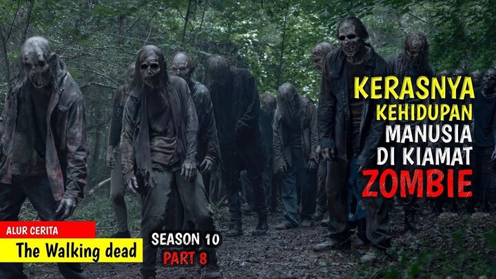 AKHIR KEHIDUPAN MANUSIA DI KIAMAT ZOMBIE  ALUR CERITA THE WALKING DEAD SEASON 10
