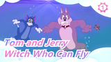 [Tom and Jerry] Watching Tom and Jerry in Another Way May Be an Enjoyment - The Witch Who Can Fly_B1